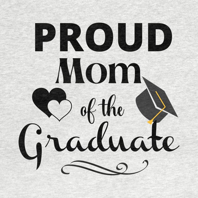 Proud Mom Of The Graduate by swagmaven